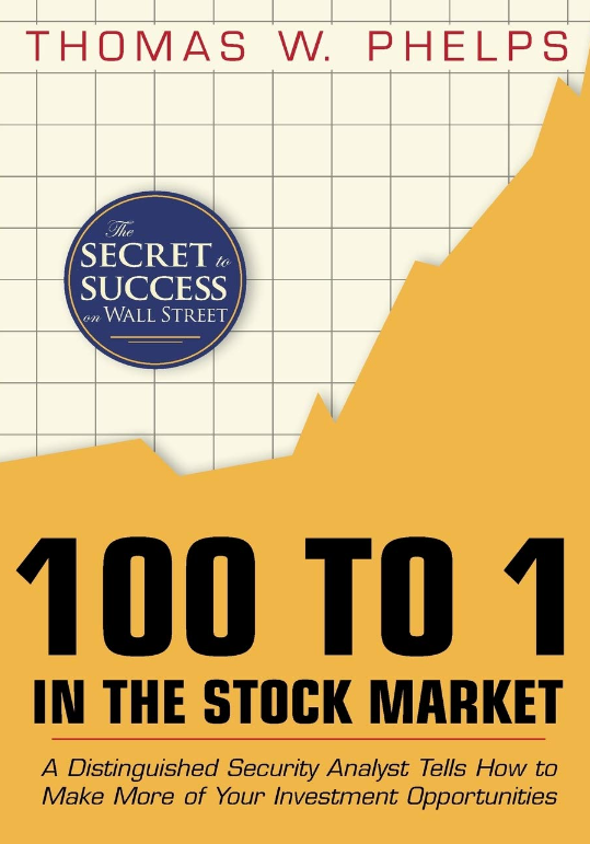 100 to 1 In tThe Stock Market by Thomas W Phelps Review